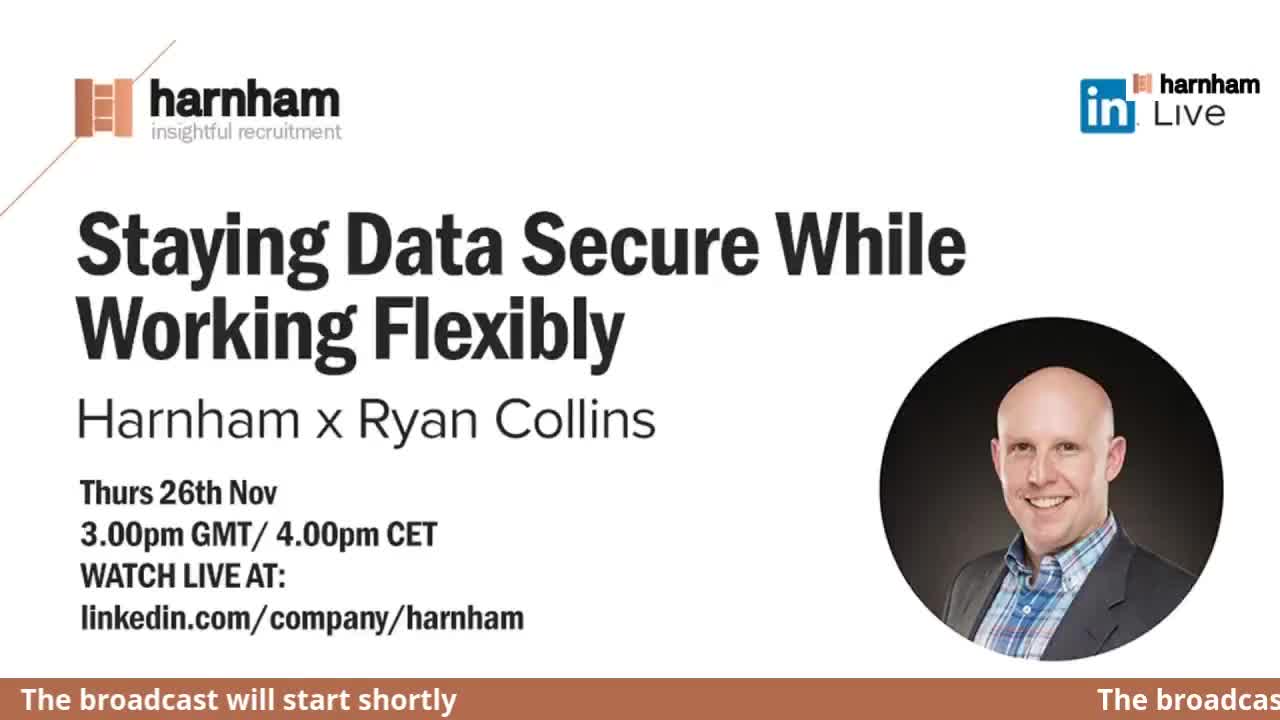 Staying Data Secure While Working Flexibly - Harnham x Ryan Collins